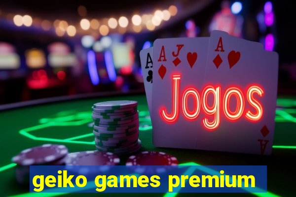 geiko games premium